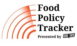 Introducing Civil Eats’ Food Policy Tracker